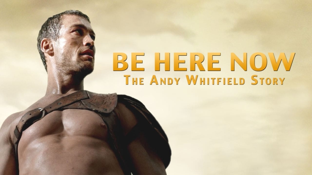 Şimdi Burada Ol - Andy Whitfield'ın Hikayesi izle